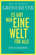 Cover-Bild zum Titel 'Es gibt nur eine Welt für alle. Zeit zu handeln' von 'Dietrich Grönemeyer'
