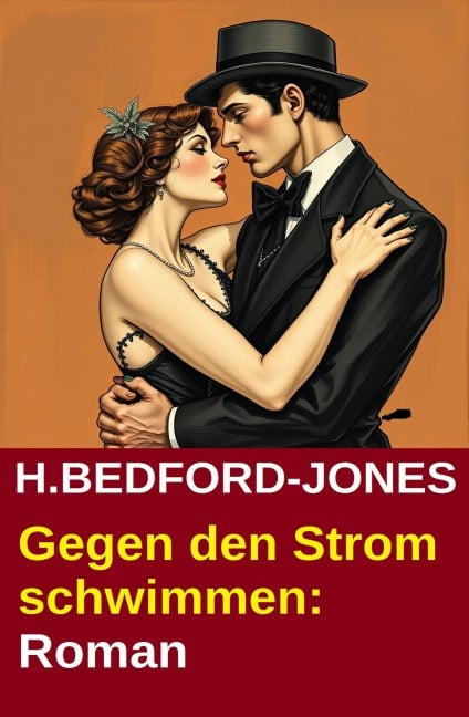 Gegen den Strom schwimmen: Roman - H. Bedford-Jones
