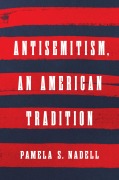 Cover-Bild zum Titel 'Antisemitism, an American Tradition' von 'Pamela S. Nadell'