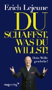 Cover-Bild zum Titel 'Du schaffst, was du willst!' von 'Erich J. Lejeune'
