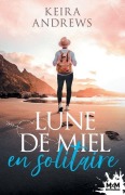 Cover-Bild zum Titel 'Lune de miel en solitaire' von 'Keira Andrews'