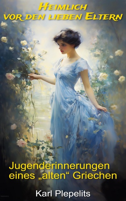 Heimlich vor den lieben Eltern - Karl Plepelits