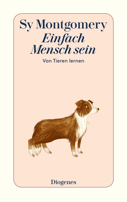 Einfach Mensch sein - Sy Montgomery