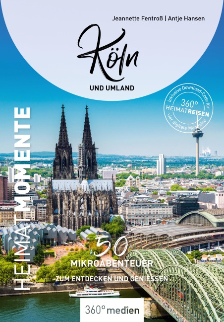 Köln und Umland - HeimatMomente - Antje Hansen, Jeannette Fentroß