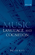 Cover-Bild zum Titel 'Music, Language, and Cognition' von 'Peter Kivy'
