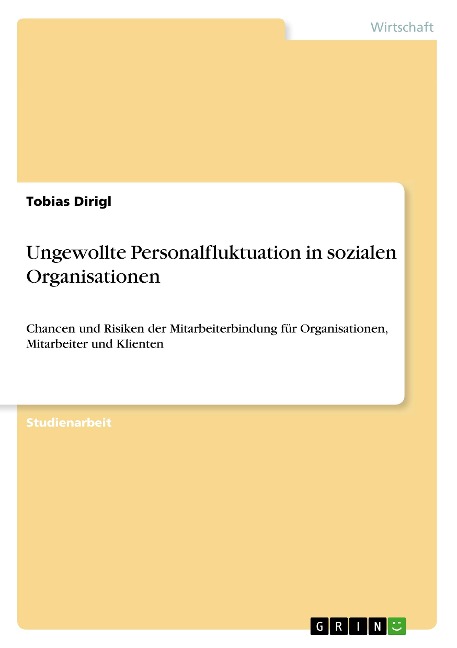 Ungewollte Personalfluktuation in sozialen Organisationen - Tobias Dirigl