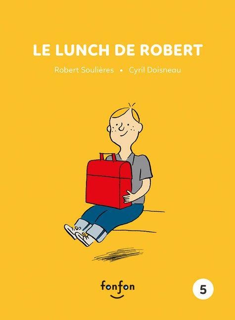 Le Lunch de Robert - Robert Soulières