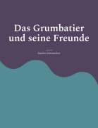 Cover-Bild zum Titel 'Das Grumbatier und seine Freunde' von 'Sandra Gemmecker'