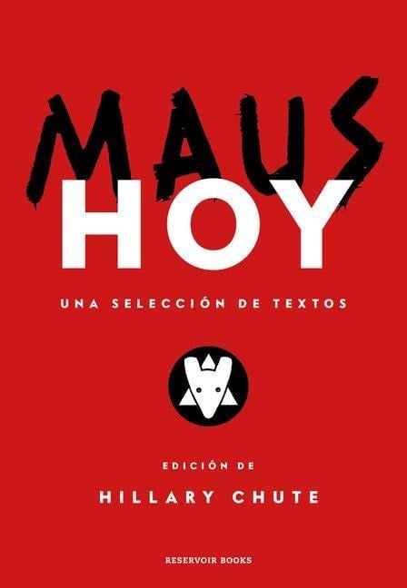 Maus Hoy / Maus Now: Selected Writing - 