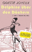 Cover-Bild zum Titel 'Delphine über den Dächern' von 'Odette Joyeux'