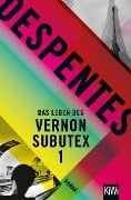 Cover-Bild zum Titel 'Das Leben des Vernon Subutex 1' von 'Virginie Despentes'