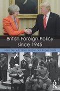 Cover-Bild zum Titel 'British Foreign Policy since 1945' von 'Mark Garnett, Simon Mabon, Robert Smith'
