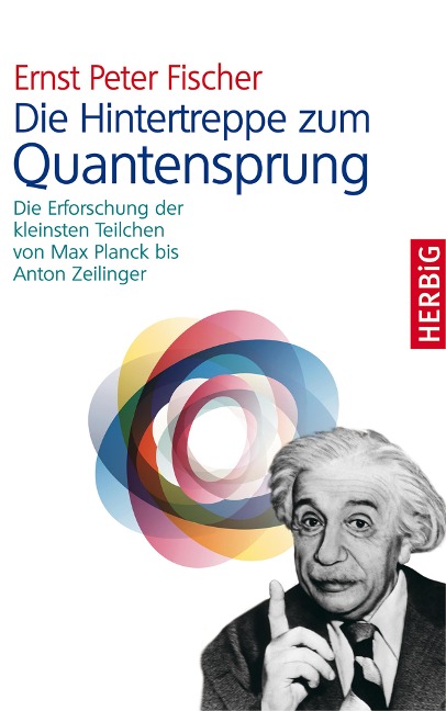 Die Hintertreppe zum Quantensprung - Ernst P. Fischer