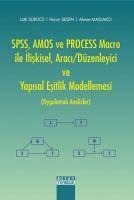 SPSS, AMOS ve PROCESS Macro ile Iliskisel, Araci-Düzenleyici ve Yapisal Esitlik Modellemesi Uygulamali Analizler - Harun Sesen