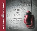 Enter the Ring: Fighting Together for a Gospel-Saturated Marriage - D. A. Horton, Elicia Horton