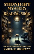 Cover-Bild zum Titel 'Midnight Mystery at the Reading Nook (The Haunted Bookstore Mysteries, #3)' von 'Zyrelle Moorwyn'