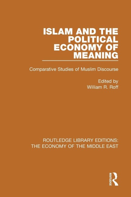 Islam and the Political Economy of Meaning - William Roff