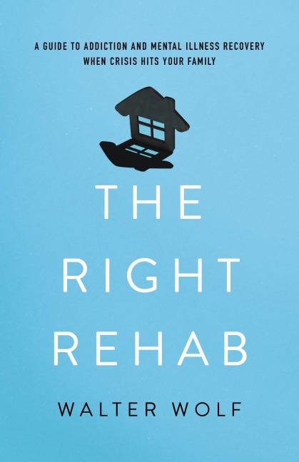 The Right Rehab - Walter Wolf