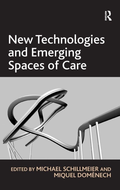 New Technologies and Emerging Spaces of Care - Miquel Domènech