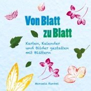 Cover-Bild zum Titel 'Von Blatt zu Blatt' von 'Manuela Kunkel'