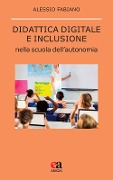 Didattica digitale e inclusione nella scuola dell'autonomia - Alessio Fabiano