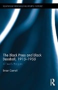 Cover-Bild zum Titel 'The Black Press and Black Baseball, 1915-1955' von 'Brian Carroll'