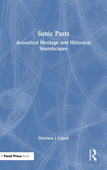 Sonic Pasts - Mariana J López