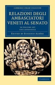 Relazioni Degli Ambasciatori Veneti Al Senato 15 Volume Set - 