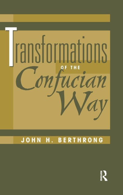 Transformations Of The Confucian Way - John Berthrong