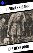 Cover-Bild zum Titel 'Die Hexe Drut' von 'Hermann Bahr'