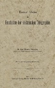 Cover-Bild zum Titel 'Kurzer Abriss der Geschichte der elektrischen Telegraphie' von 'Karl Eduard Zetzsche'