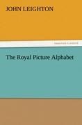 The Royal Picture Alphabet - John Leighton