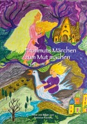 Cover-Bild zum Titel 'Frohmuts Märchen zum Mut machen' von 'Frohmut Reyher'