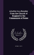 Cover-Bild zum Titel 'A Letter to a Seceder From the Church of England to the Communion of Rome' von 'George Hodges'