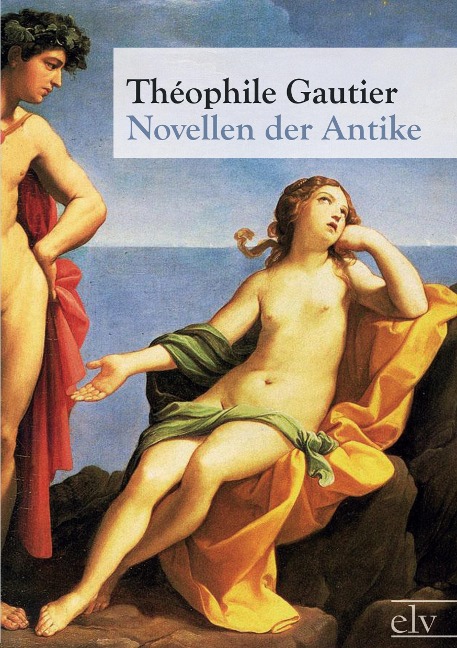 Novellen der Antike - Th¿hile Gautier