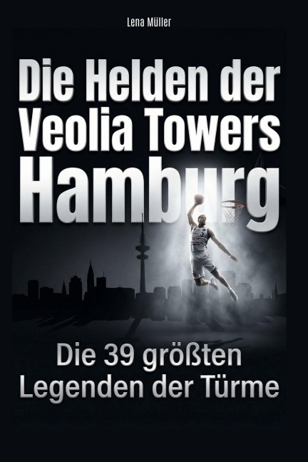 Die Helden der Veolia Towers Hamburg - Lena Müller