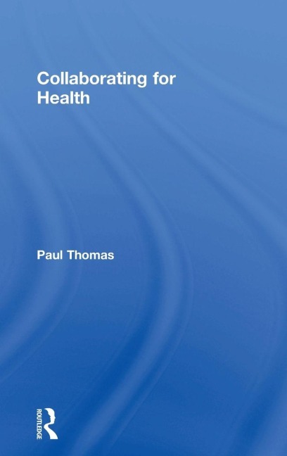 Collaborating for Health - Paul Thomas