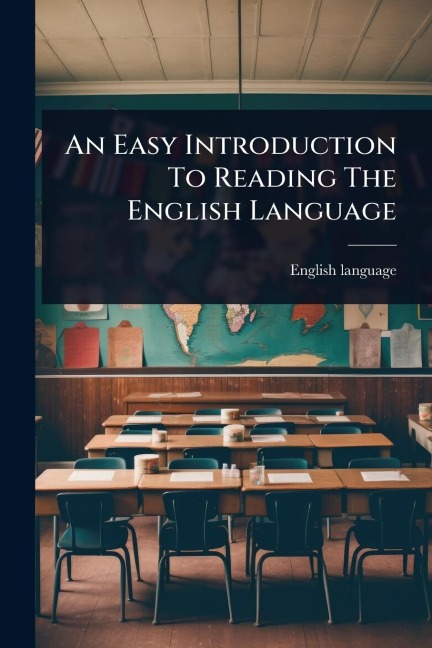 An Easy Introduction To Reading The English Language - English Language