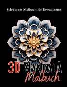 Cover-Bild zum Titel 'Schwarzes "3D Malbuch für Erwachsene".' von 'Lucy¿s Schwarze Malbücher'