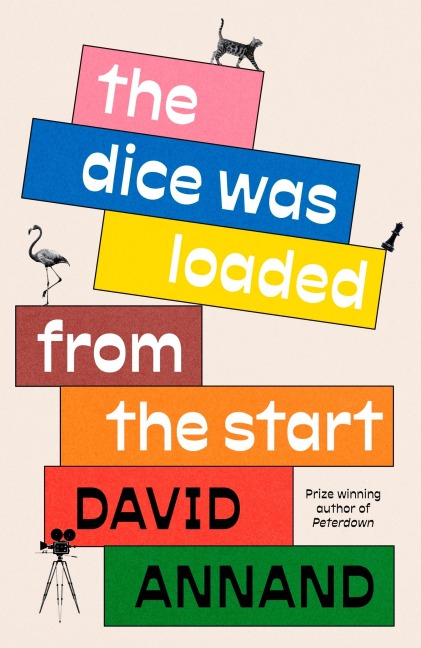 The Dice Was Loaded From The Start - David Annand