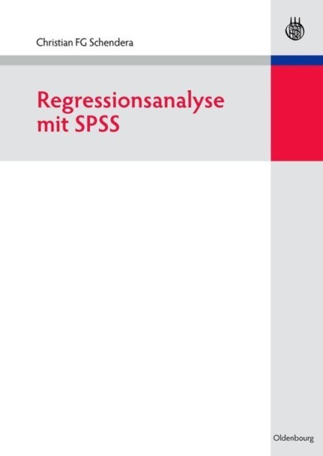 Regressionsanalyse mit SPSS - Christian Fg Schendera