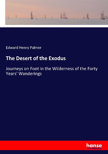 The Desert of the Exodus - Edward Henry Palmer