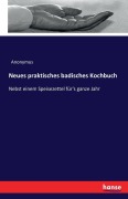 Cover-Bild zum Titel 'Neues praktisches badisches Kochbuch' von 'Anonymus'