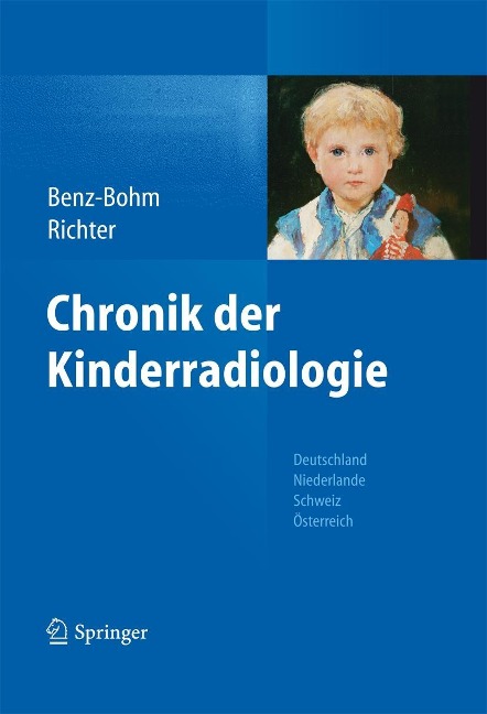 Chronik der Kinderradiologie - Gabriele Benz-Bohm, Ernst Richter