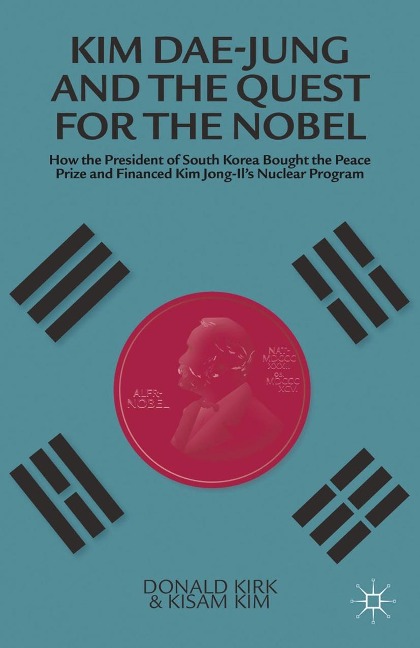 Kim Dae-jung and the Quest for the Nobel - K. Kim