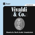 Vivaldi & Co. - Klassische Musik in der Grundschule - Andrea Bachmeyer, Martina Holzinger, Susanne Walter