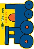 Cover-Bild zum Titel 'Miffy fährt Zug' von 'Dick Bruna'