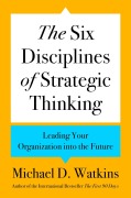 Cover-Bild zum Titel 'The Six Disciplines of Strategic Thinking' von 'Michael D Watkins'