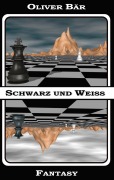 Cover-Bild zum Titel 'Schwarz und Weiss' von 'Oliver Bär'
