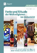 Feste und Rituale der Weltreligionen im Unterricht - Peter Kuhlmann